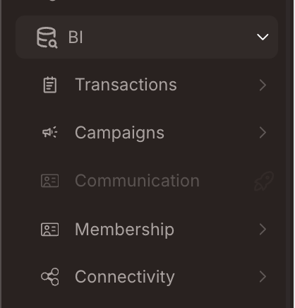 BI section in the left nav showing the five areas: Transactions, Campaigns, Communication (greyed = coming soon), Membership, Connectivity. Each area has a chevron indicating sub-options.