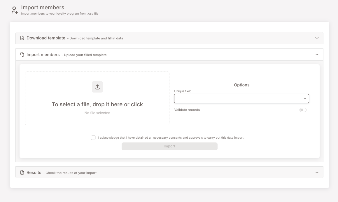 Import members card expanded. Left side: a large drop zone labelled "To select a file, drop it here or click — No file selected". Right side: an "Options" panel with a Unique field dropdown (empty) and a Validate records toggle (on by default). Below the panel: an unchecked "I acknowledge that I have obtained all necessary consents and approvals to carry out this data import" checkbox, and a disabled "Import" button.