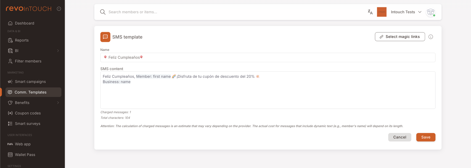 The SMS template editor with Name "Feliz Cumpleaños" and SMS content showing a body that uses two dynamic fields — Member: first name and Business: name — alongside literal text. Charged messages: 1, Total characters: 104. A "Select magic links" button sits at the top right, and a small attention note below the body explains that charged-messages estimates may vary by provider and by the length of dynamic-field values at send time.