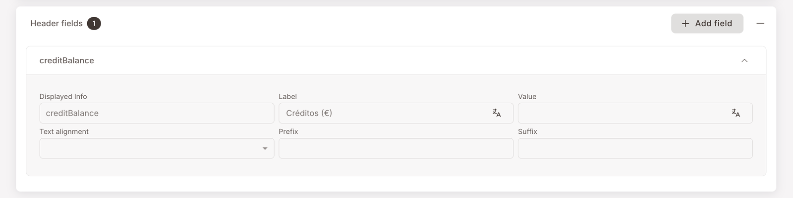 La fila Header fields creditBalance expandida — Displayed Info, Label (Créditos €), Value, Text alignment, Prefix, Suffix